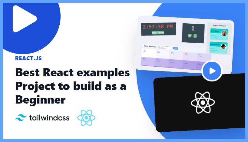 Best React.js Examples Project that you can build as a Beginner.
